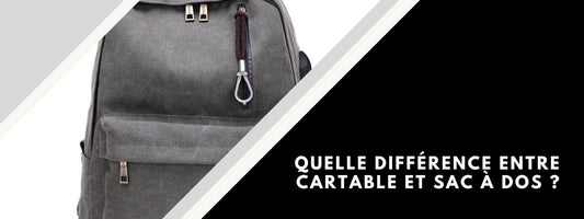 différence cartable sac à dos